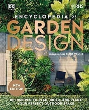 Book cover RHS Encyclopedia of Garden Design: Be Inspired to Plan, Build, and Plant Your Perfect Outdoor Space