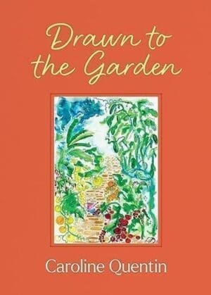 Front cover Caroline Quentin's new book entitled Drawn to the garden