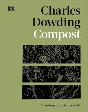 Book cover for Compost: Transform Waste into New Life by Charles Dowding