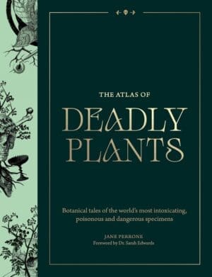 Book cover for Atlas of Deadly Plants written by Jane Perrone